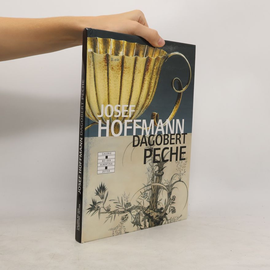 Kolektiv autorů Josef Hoffmann - Dagobert Peche