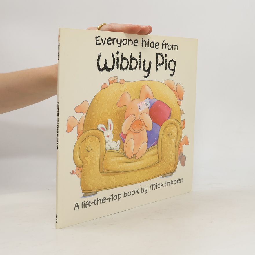 Mick Inkpen Everyone Hide from Wibbly Pig