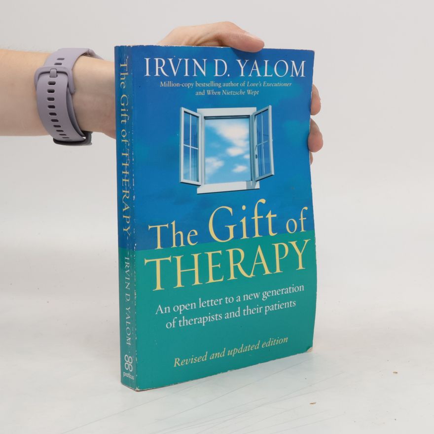 Irvin D. Yalom The Gift Of Therapy