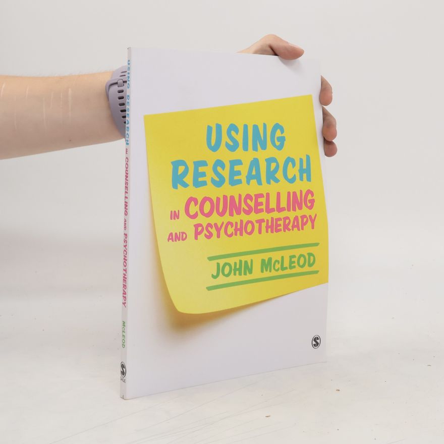 John McLeod Using Research in Counselling and Psychotherapy
