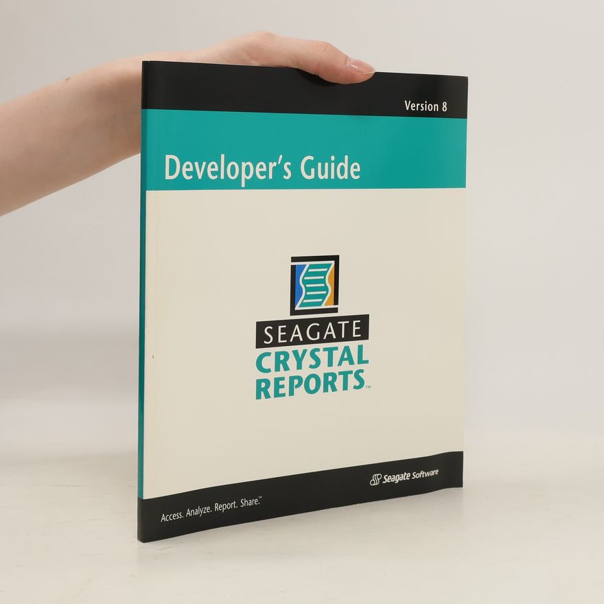 Kolektiv autorů Seagate Crystal Reports Developer's Guide