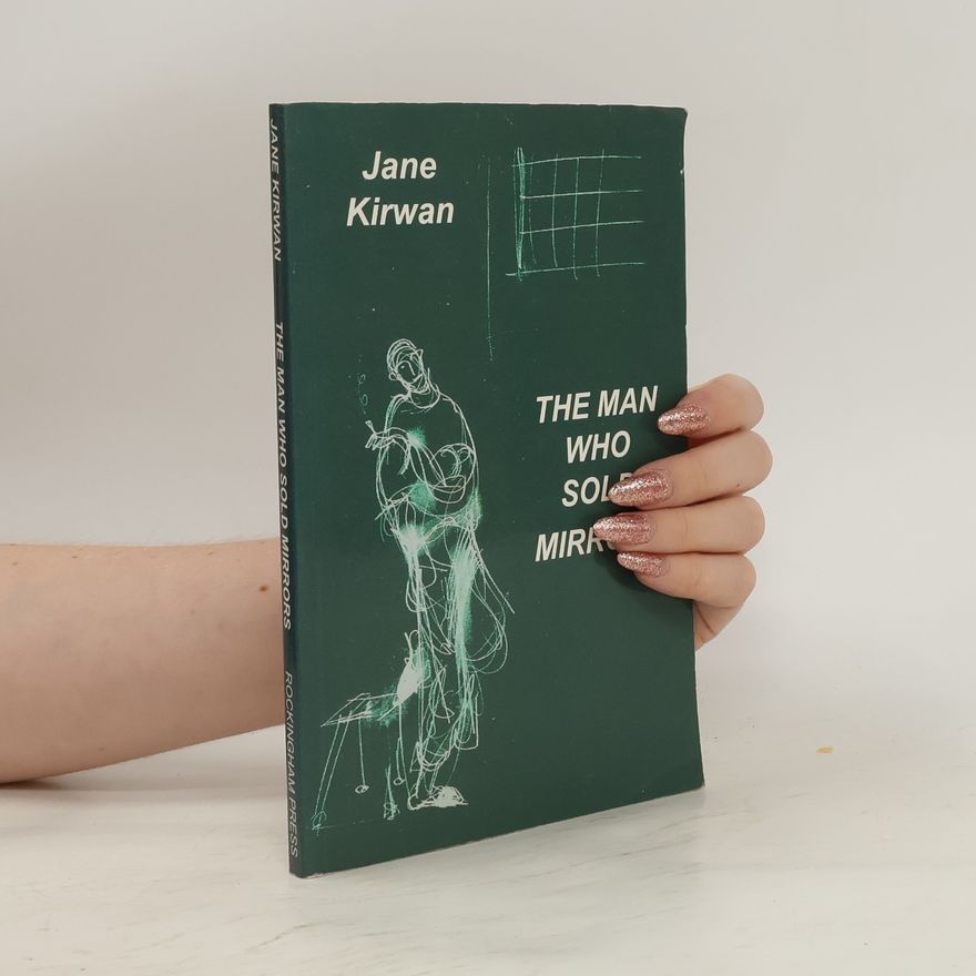 Jane Kirwan The Man who Sold Mirrors