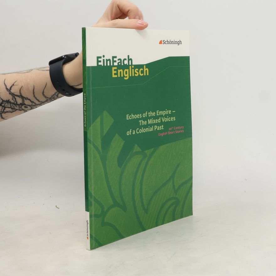 Karola Schallhorn Echoes of the Empire - The Mixed Voices of a Colonial Past