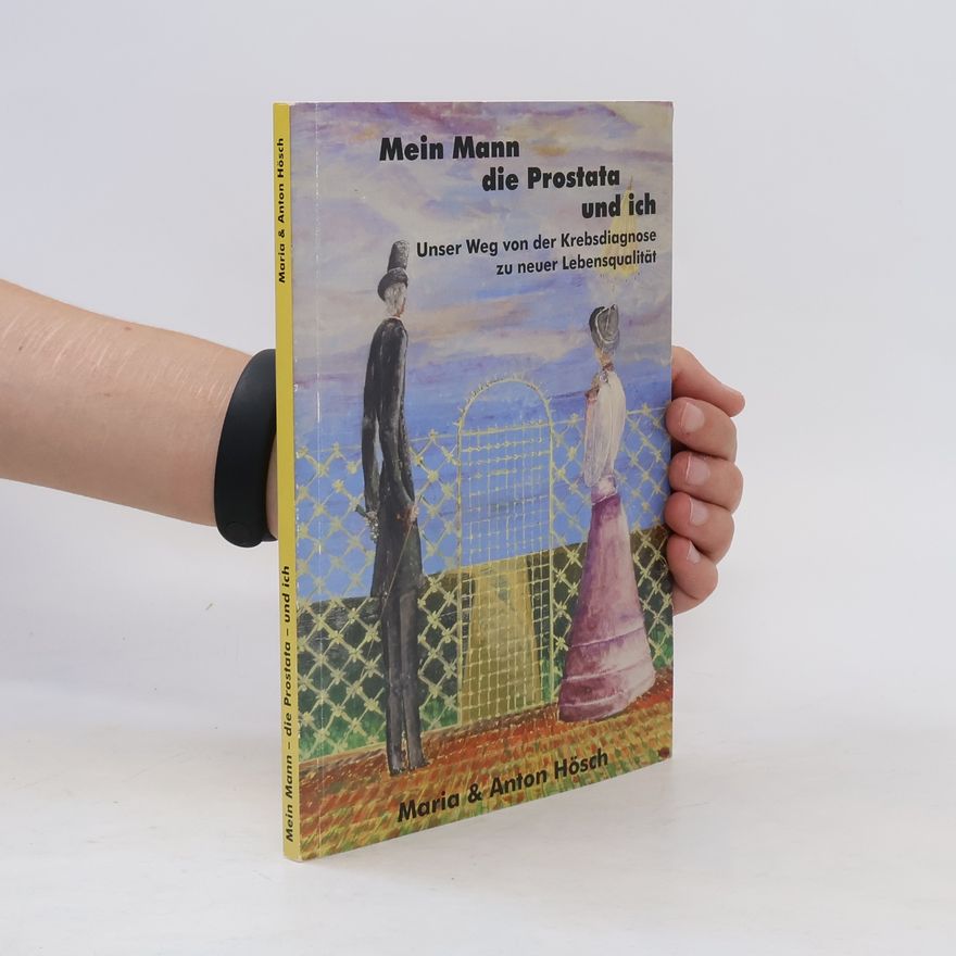 Antonia Hösch Mein Mann - die Prostata - und ich