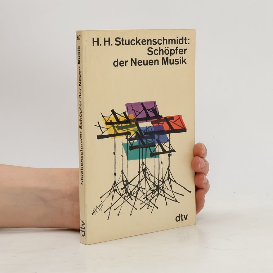H. H. Stuckenschmidt Schöpfer der neuen Musik