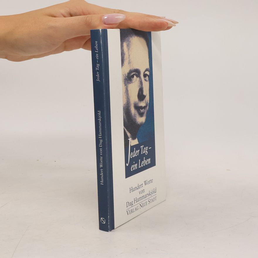 Dag Hammarskjöld Jeder Tag - ein Leben