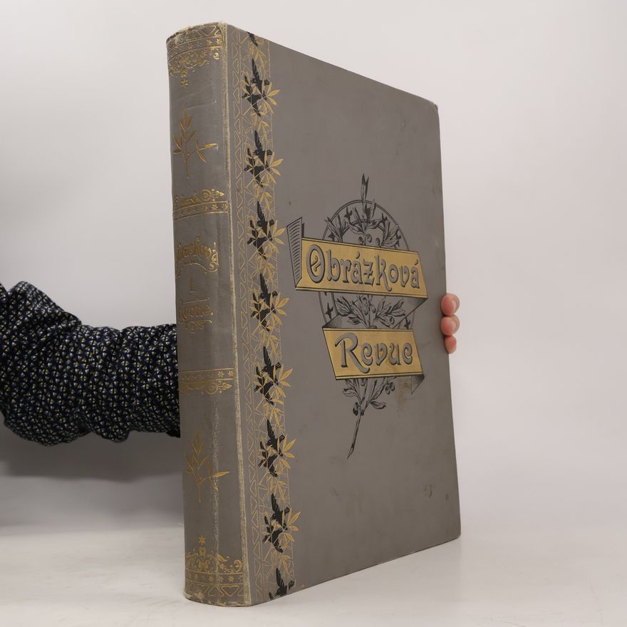 Antonín Podlaha Obrázková revue. ročník 1899 - 1900 : ilustrovaný časopis pro zábavu a poučení
