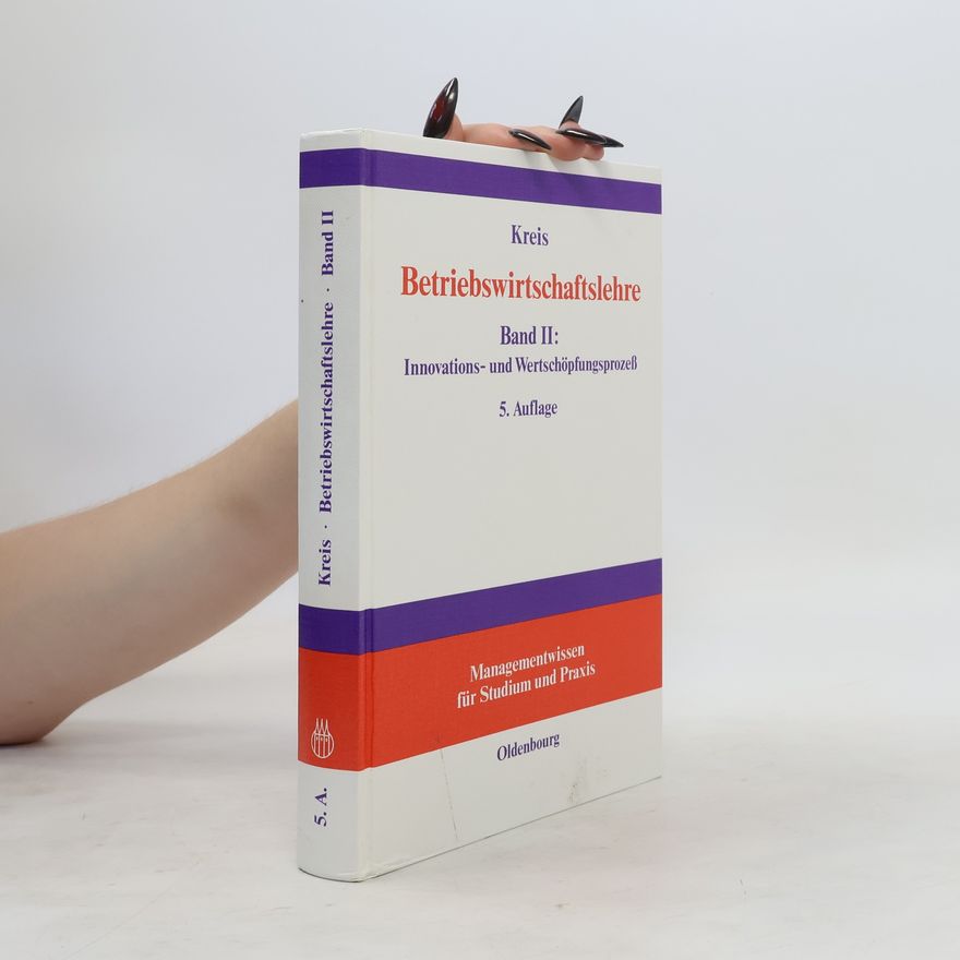 Kolektiv autorů Betriebswirtschaftslehre Band II. Innovations- und Wertschöpfungsprozeß