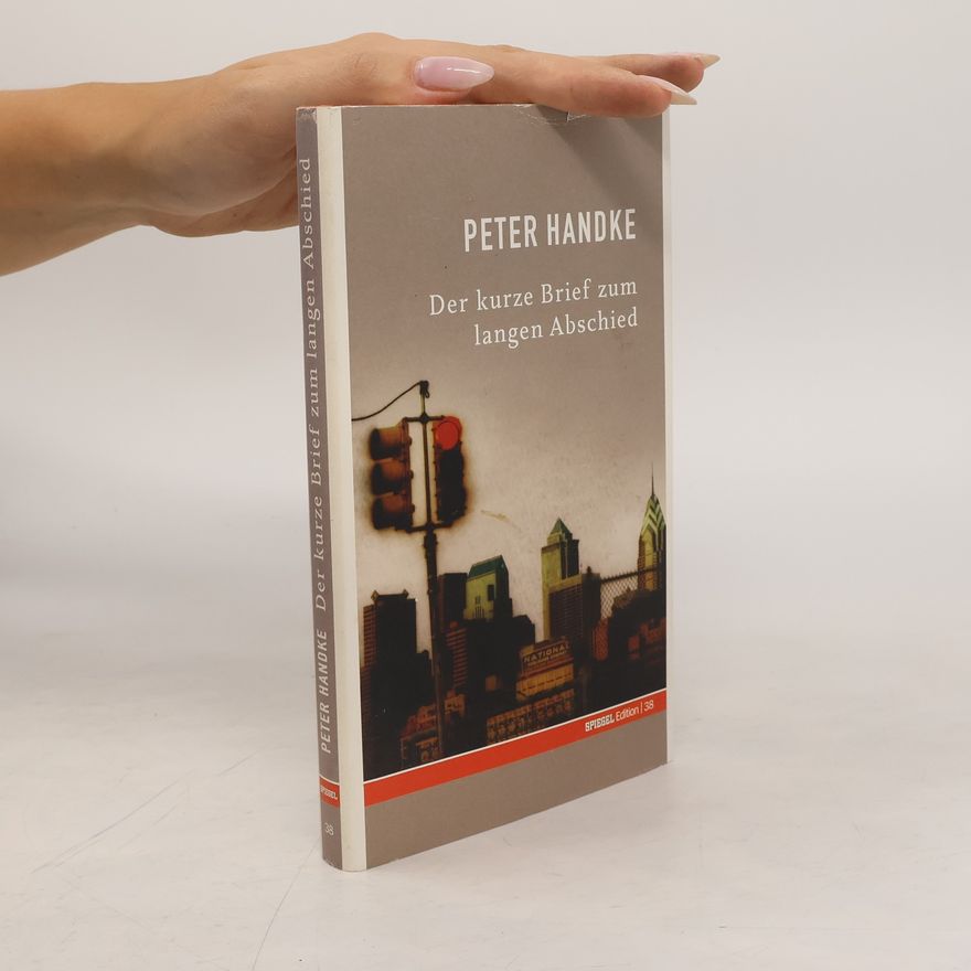 Peter Handke Der kurze Brief zum langen Abschied