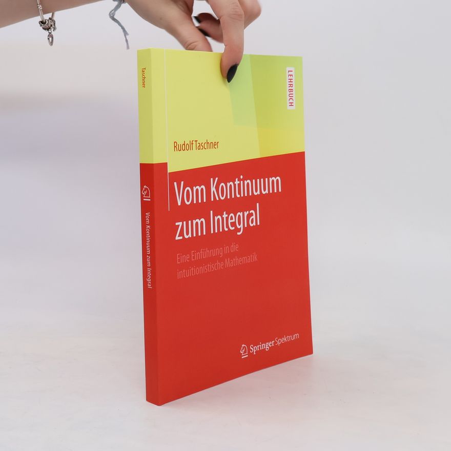 Rudolf Taschner Vom Kontinuum zum Integral