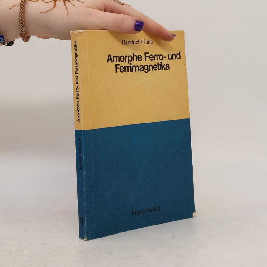 Klaus Handrich Amorphe Ferro- und Ferrimagnetika
