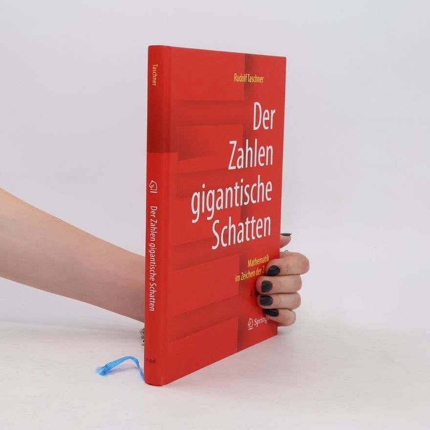 Rudolf Taschner Der Zahlen gigantische Schatten