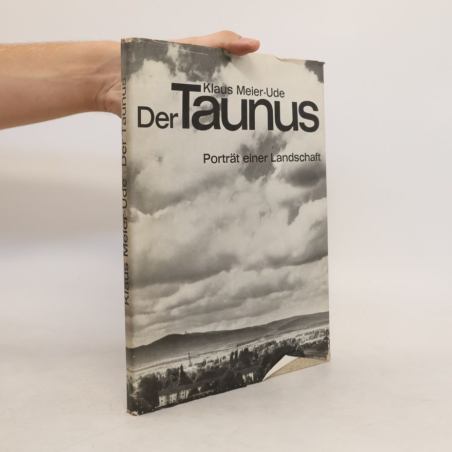 Klaus Meier-Ude Der Taunus. Porträt einer Landschaft