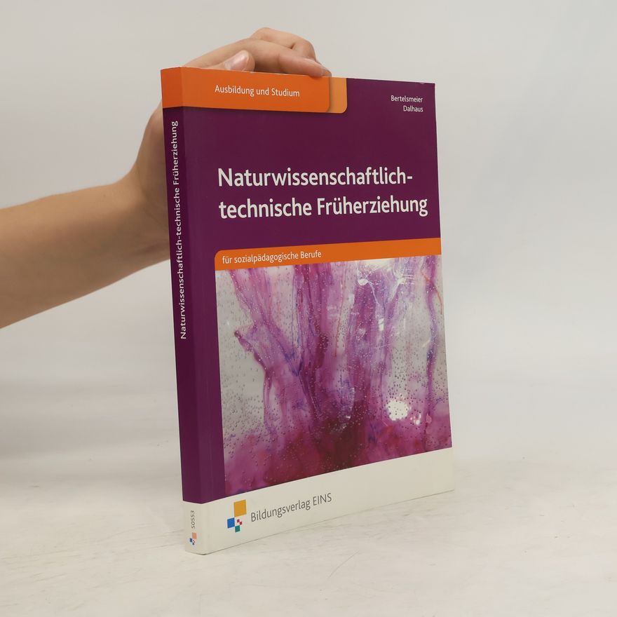 Petra Bertelsmeier Naturwissenschaftlich-technische Früherziehung