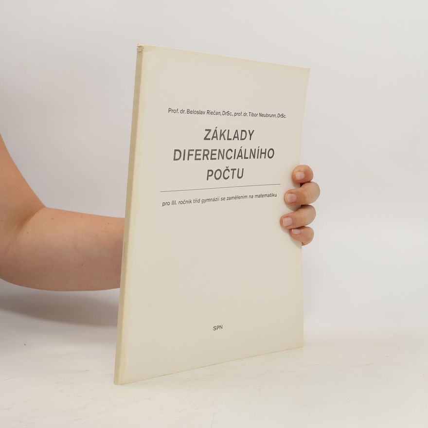 Kolektiv autorů Základy diferenciálního počtu pro III. ročník tříd gymnázií se zaměřením na matematiku