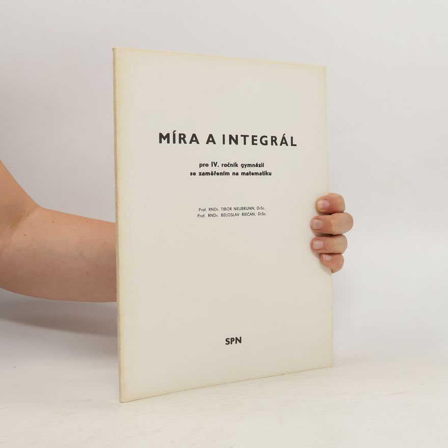 Tibor Neubrunn Míra a integrál pro IV. ročník gymnázií
