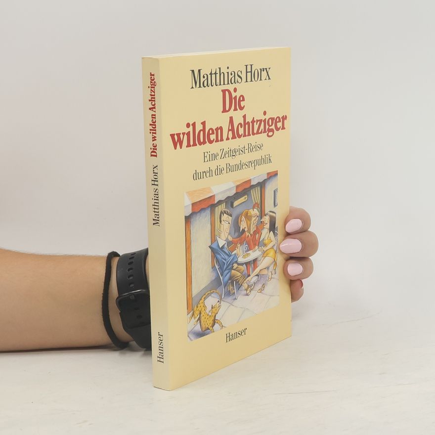 Matthias Horx Die wilden Achtziger