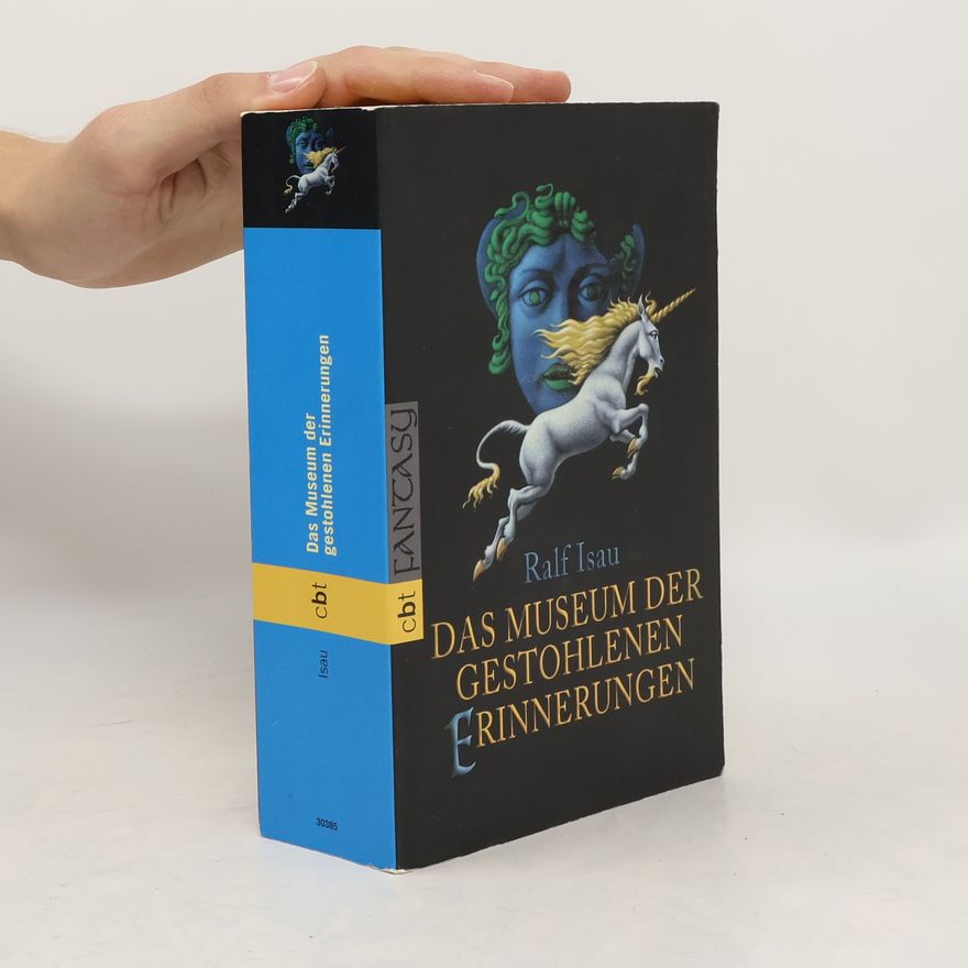 Ralf Isau Das Museum der gestohlenen Erinnerungen
