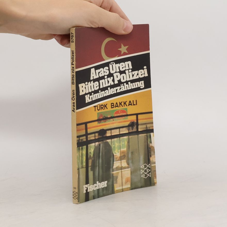 Aras Ören Bitte nix Polizei