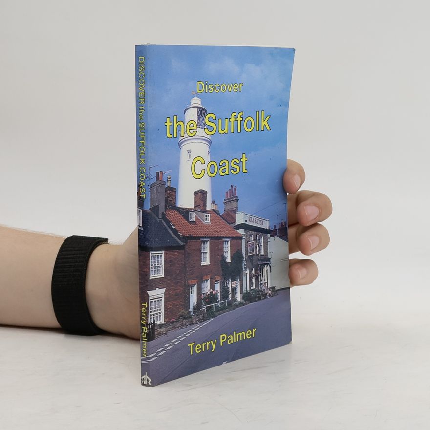 Terry Palmer Discover the Suffolk Coast