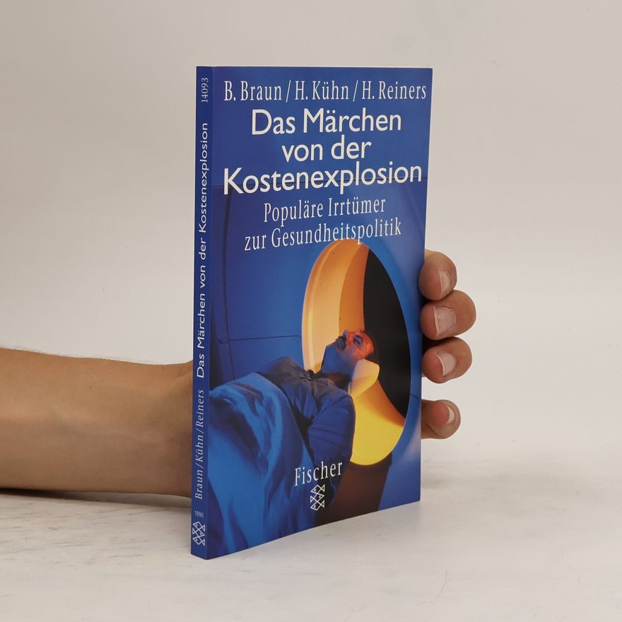 Bernhard Braun Das Märchen von der Kostenexplosion