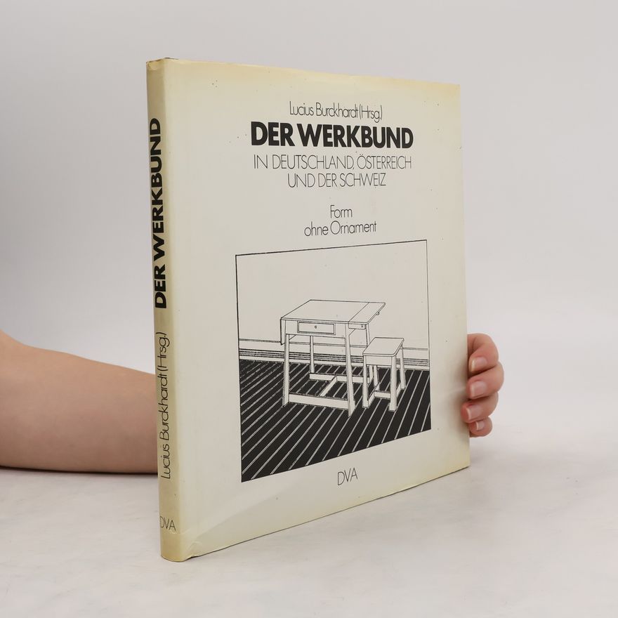 Lucius Burckhardt Der Werkbund in Deutschland, Österreich und der Schweiz