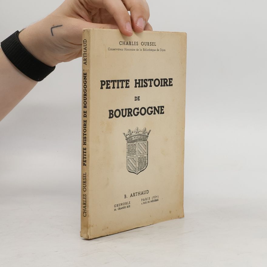 Charles Oursel Petite histoire de Bourgogne