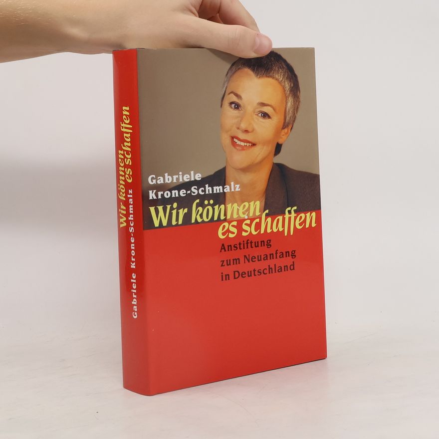 Gabriele Krone-Schmalz Wir können es schaffen