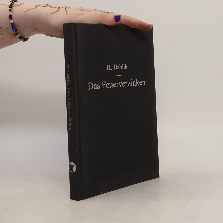 Heinz Bablik Das Feuerverzinken