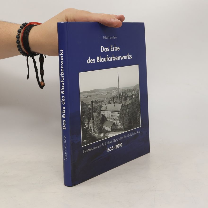 Mike Haustein Das Erbe des Blaufarbenwerks