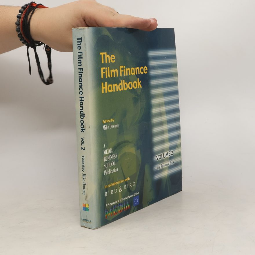 Mike Downey The Film Finance Handbook 2