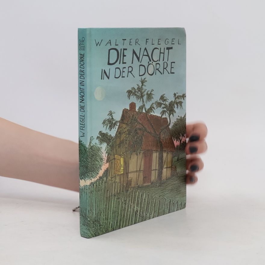 Walter Flegel Die Nacht in der Dörre