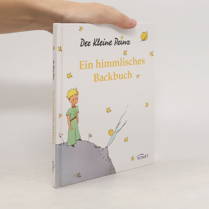 Autorenkollektiv Der Kleine Prinz - ein himmlisches Backbuch