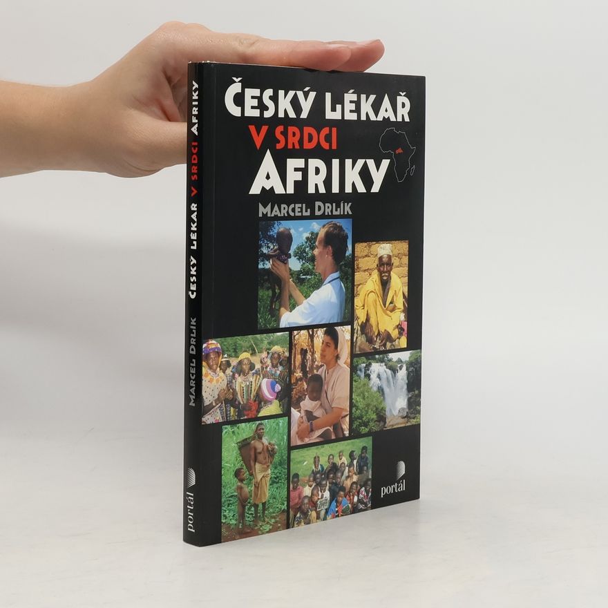 Marcel Drlík Český lékař v srdci Afriky