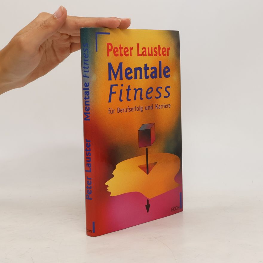 Peter Lauster Mentale Fitness für Berufserfolg und Karriere