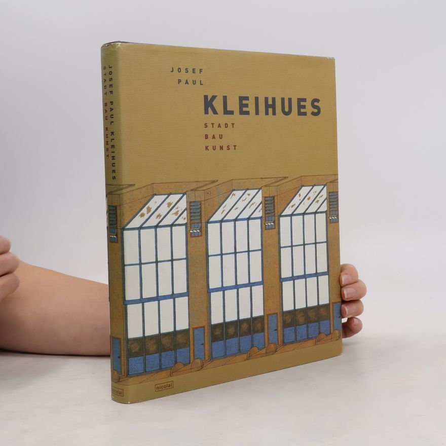 Paul Kahlfeldt Josef Paul Kleihues, Stadt - Bau - Kunst