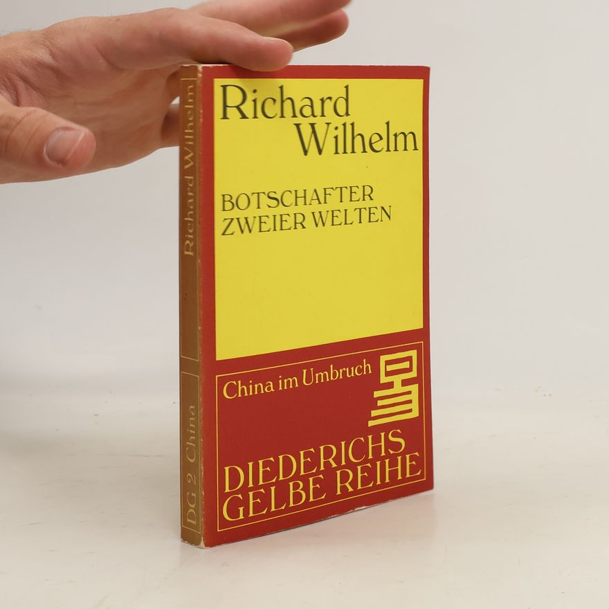 Richard Wilhelm Botschafter zweier Welten