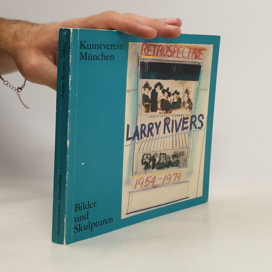 Larry Rivers Bilder und Skulpturen