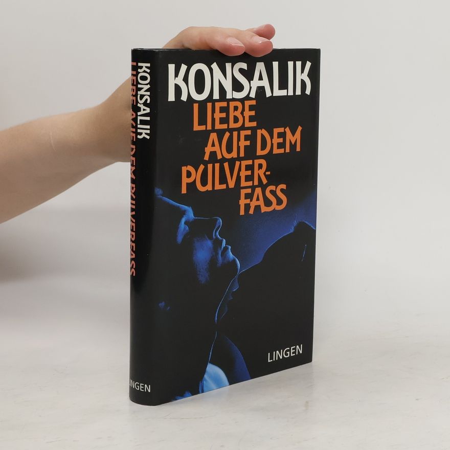 Heinz Günther Konsalik Liebe auf dem Pulverfass