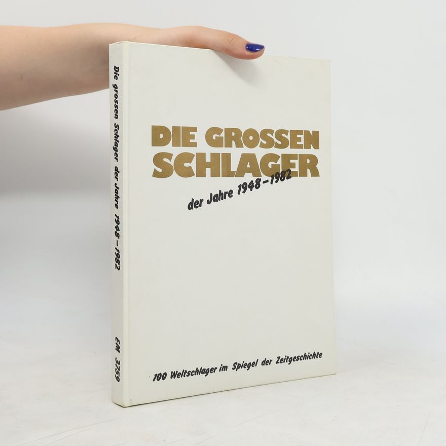 Autorenkollektiv Die grossen schlager der Jahre 1948-1982