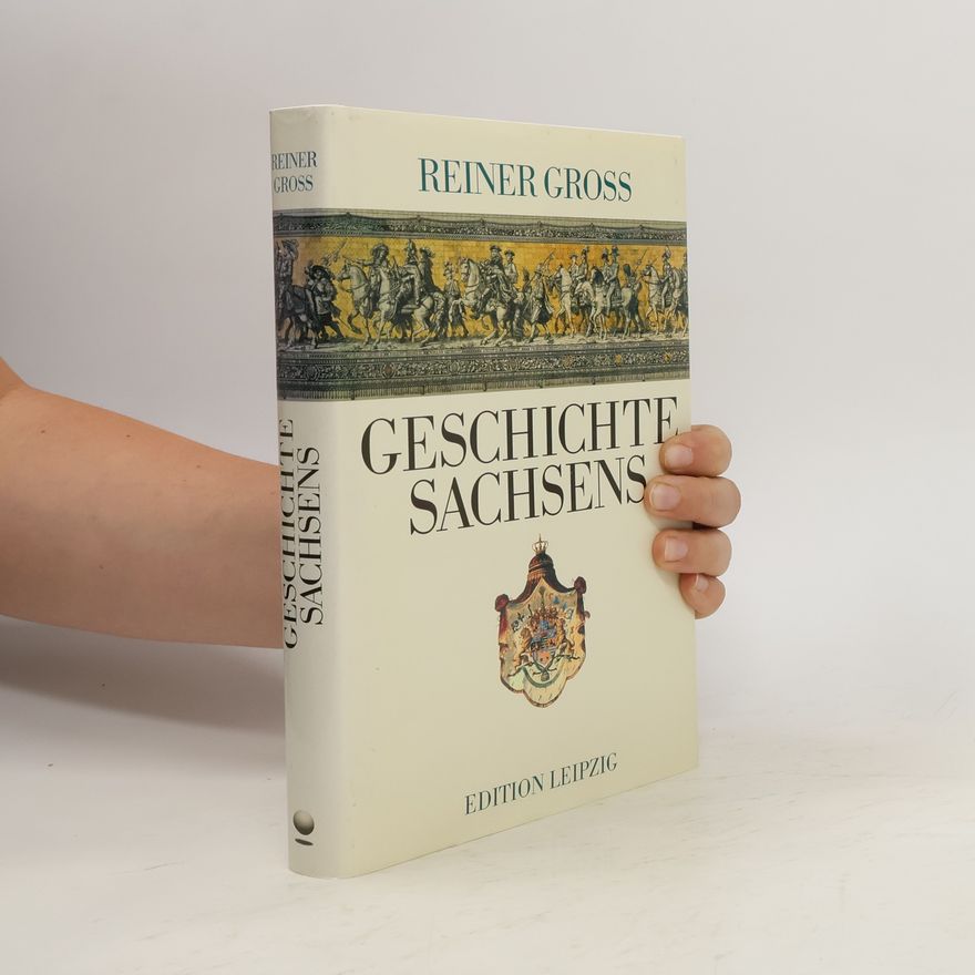 Reiner Groß Geschichte Sachsens