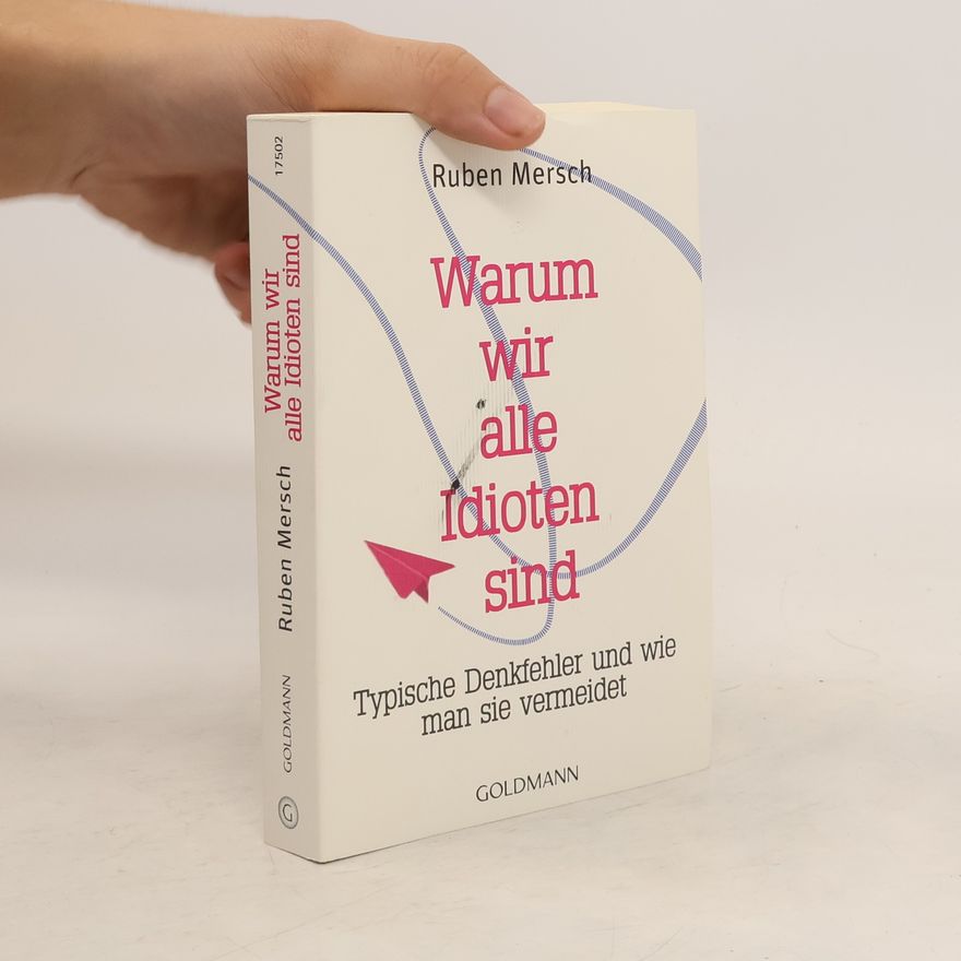 Ruben Mersch Warum wir alle Idioten sind