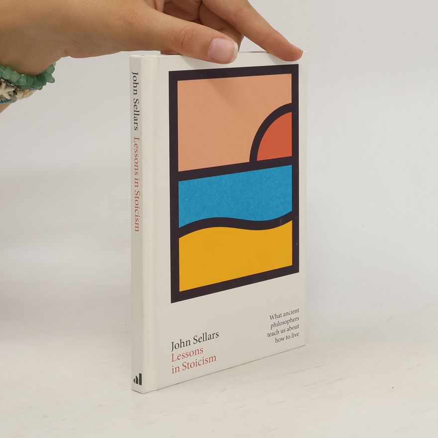 John Sellars Lessons in Stoicism