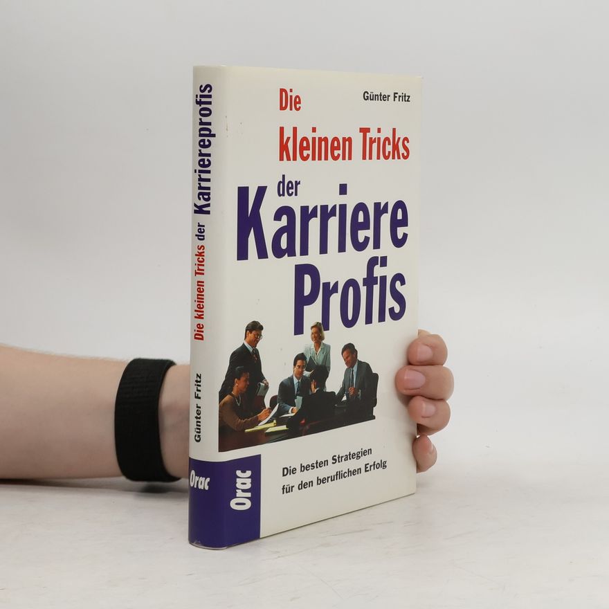 Günter Fritz Die kleinen Tricks der Karriereprofis