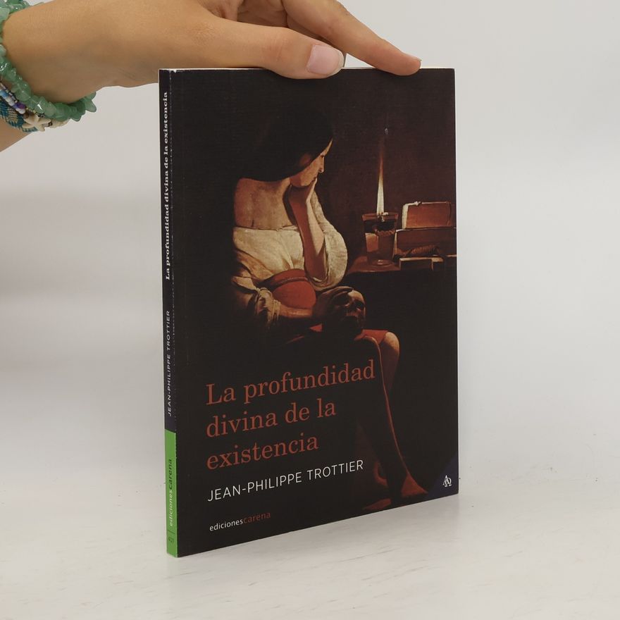 Jean-Philippe Trottier La profunidad divina de la existencia