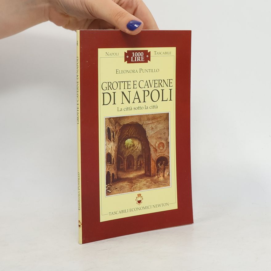 Eleonora Puntillo Grotte e caverne di Napoli