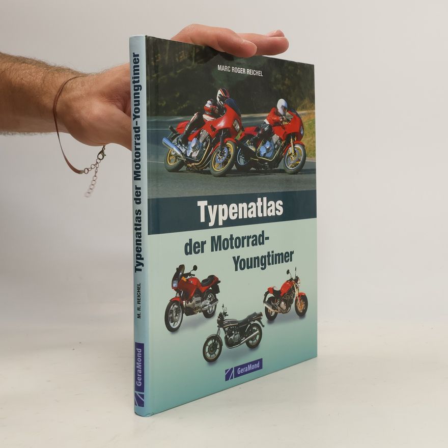Marc Roger Reichel Typenatlas der Motorrad-Youngtimer