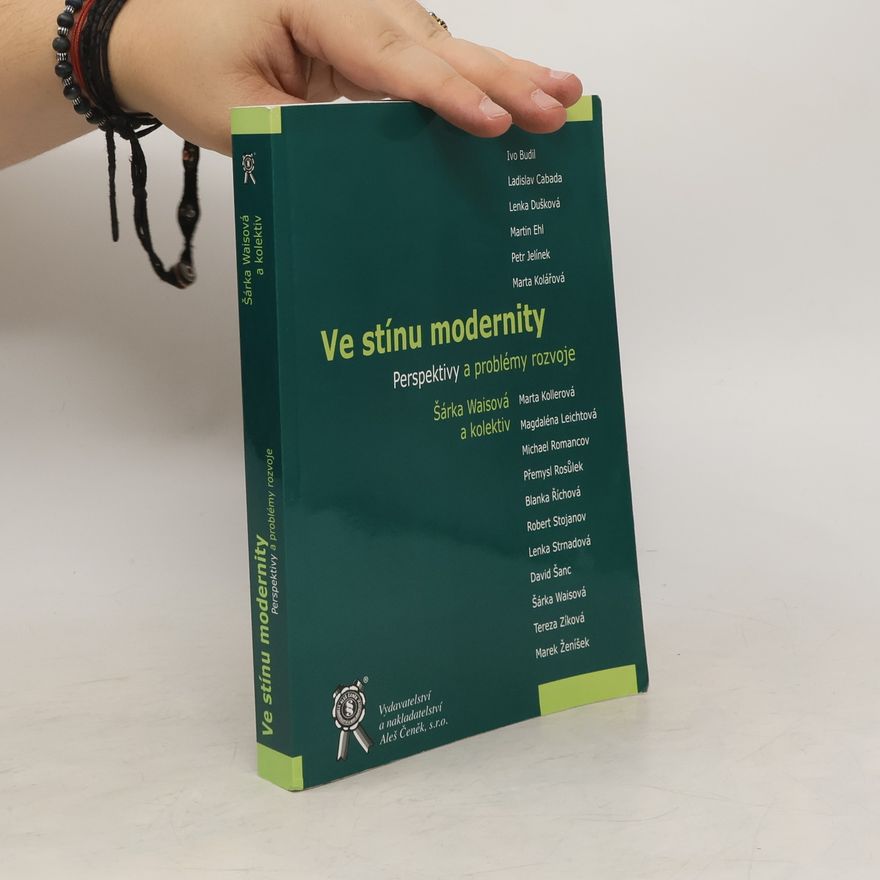 Šárka Waisová Ve stínu modernity . Perspektivy a problémy rozvoje.