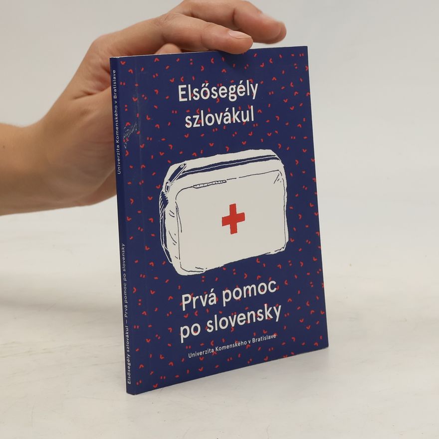 Various authors Elsősegély szlovákul. Prvá pomoc po slovensky