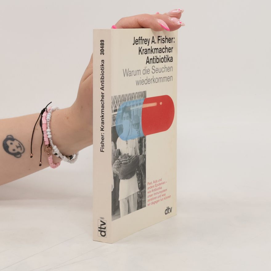 Jeffrey A. Fisher Krankmacher Antibiotika